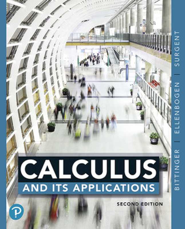 Upgrade 2.0 -- for Calculus and Its Applications， 2 e（Marvin L. Bittinger & David J. Ellenbogen & Scott A. Surgent & Gene Kramer [Bittinger， Marvin L. & Ellenbogen， David J. & Surgent， Scott A. & Kramer， Gene]）（Pearson 2019）