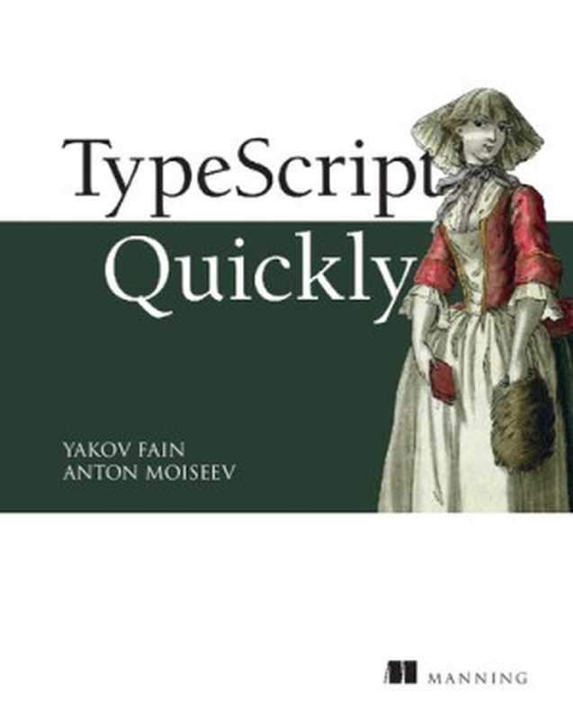 TypeScript Quickly（Yakov Fain， Anton Moiseev）（Manning Publications 2020）