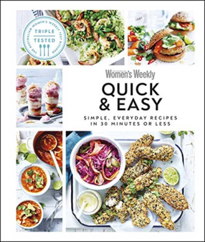 Quick & Easy ： Simple， Everyday Recipes in 30 Minutes or Less（Australian Women’s Weekly）（DK 2022）