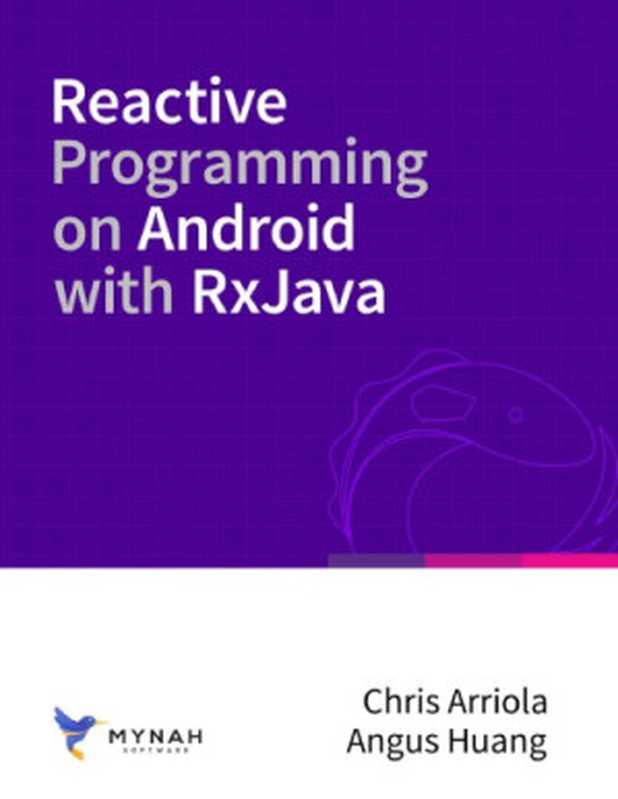 Reactive Programming on Android with RxJava（Christopher Arriola & Angus Huang）（2018）