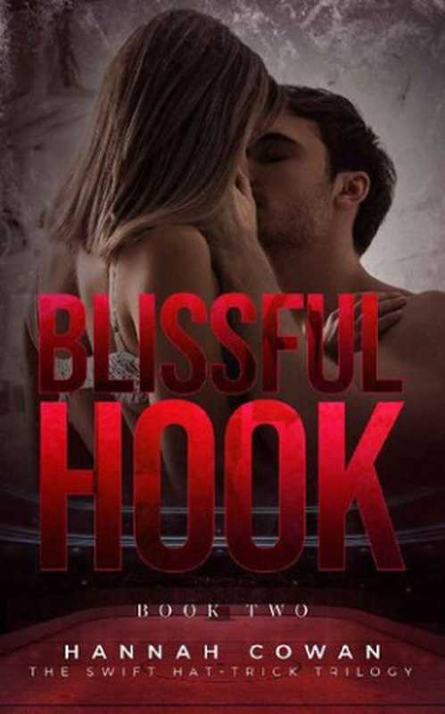 Blissful Hook： The Swift Hat-Trick 2（Hannah Cowan）（Hannah Cowan 2021）