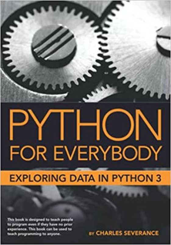 Python for Everybody： Exploring Data Using Python 3（Dr. Charles R. Severance）（2016）