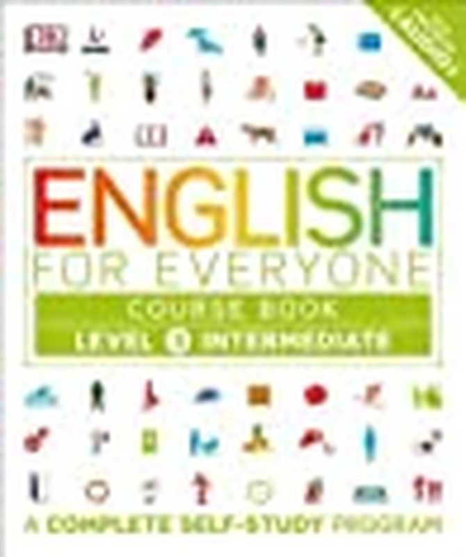 English for Everyone - Level 3 Intermediate - Course Book（Gill Johnson， Tim Bowen， Susan Barduhn）（DK， Dorling Kindersley 2016）