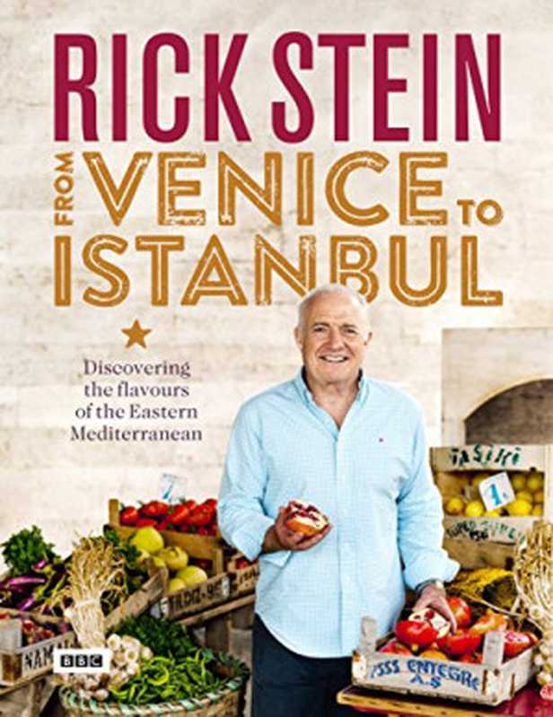 Rick Stein： From Venice to Istanbul： Discovering the Flavours of the Eastern Mediterranean（Rick Stein）（BBC Digital 2014）