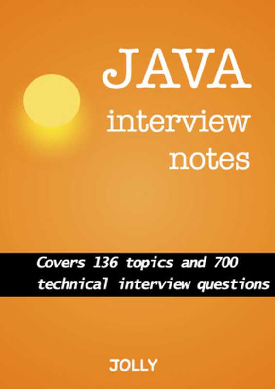 Java Interview Notes： 700 Java Interview Questions Answered（M Jolly.）