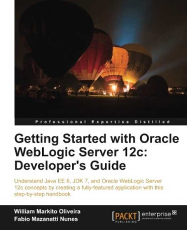 Getting Started with Oracle WebLogic Server 12c： Developer’s Guide（William Markito）（Packt Publishing 2013）