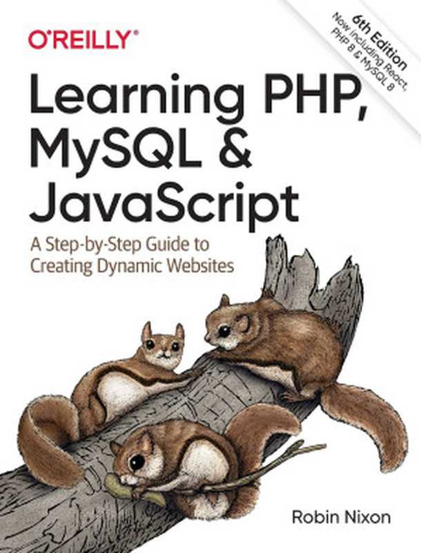 Learning PHP， MySQL & JavaScript： A Step-By-Step Guide to Creating Dynamic Websites（Robin Nixon）（O