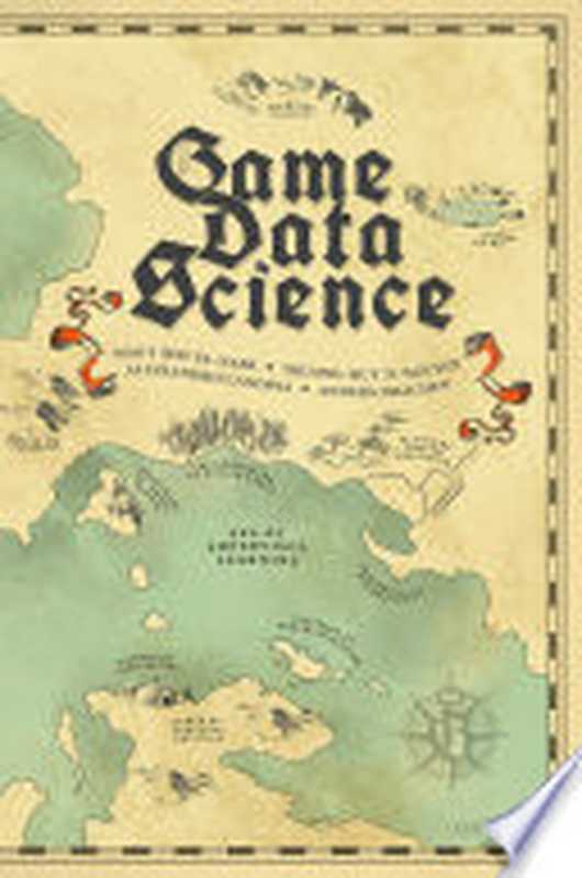 Game Data Science（El-Nasr， Magy Seif， Nguyen， Truong-Huy D.， Canossa， Alessandro， Drachen， Anders）（Oxford University Press 2021）