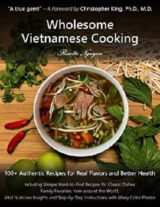 Wholesome Vietnamese Cooking ： 100+ Authentic Recipes for Real Flavors and Better Health（Rosette Nguyen）（2021）