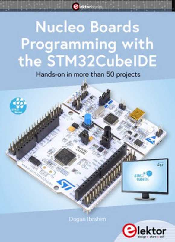 Nucleo Boards Programming with the STM32CubeIDE： Hands-on in more than 50 projects（Dogan Ibrahim）（Elektor Verlag 2020）