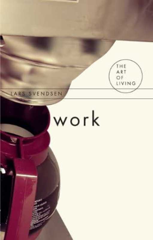 Work（Lars Svendsen）（Routledge 2014）