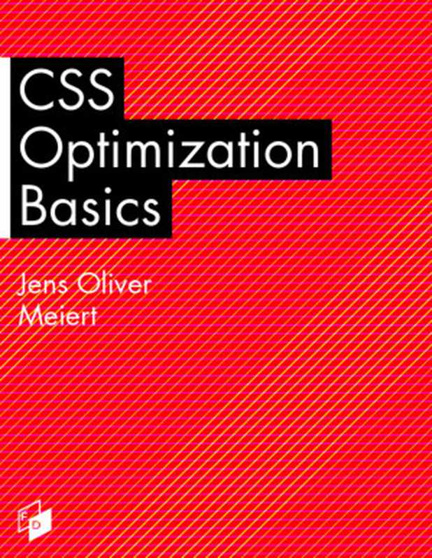 CSS Optimization Basics（Jens Oliver Meiert）（2021）