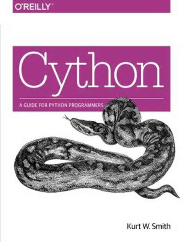 Cython： A Guide for Python Programmers（Kurt W. Smith）（O’Reilly Media 2015）