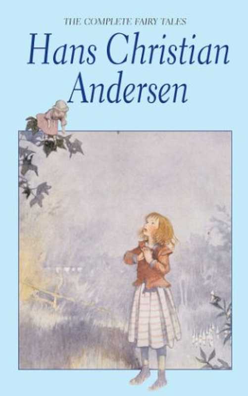 The Complete Fairy Tales - Hans Christian Andersen (Wordsworth Classics)（Hans Christian Andersen）（Wordsworth Editions Ltd 1998）