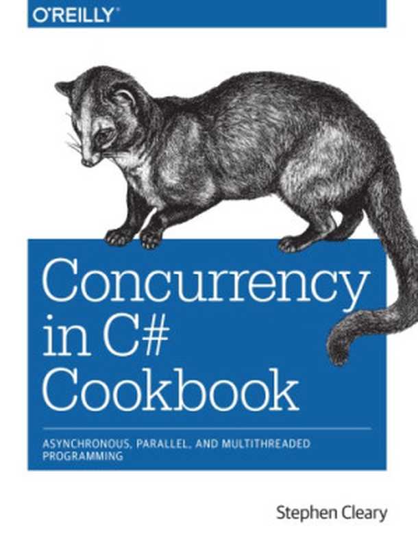 Concurrency in C# Cookbook（Stephen Cleary）（O’Reilly Media 2014）