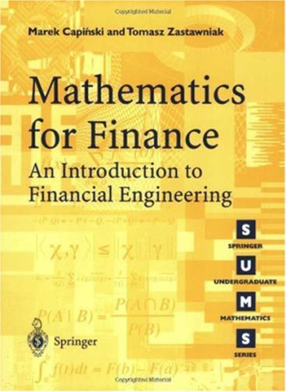 Mathematics for Finance： An Introduction to Financial Engineering（Marek Capinski， Tomasz Zastawniak）（Springer 2003）