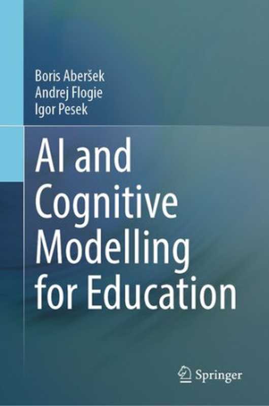 AI and Cognitive Modelling for Education（Boris Aberšek， Andrej Flogie， Igor Pesek）（Springer 2023）