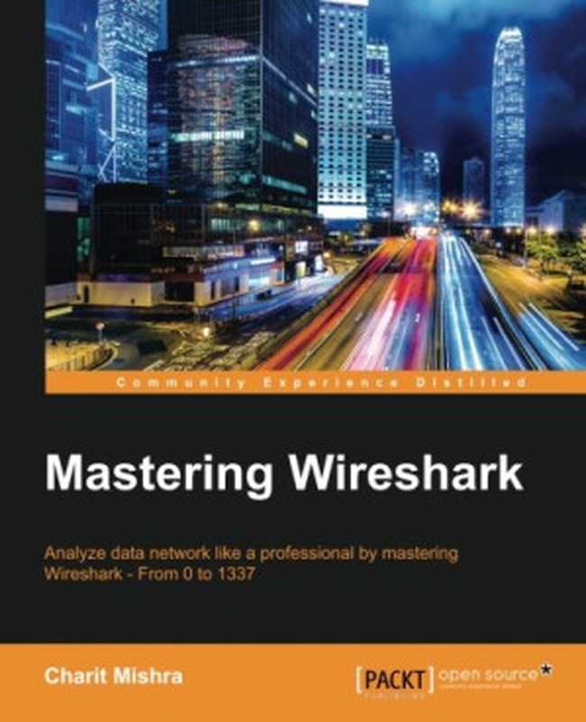 Mastering Wireshark（Charit Mishra）（Packt Publishing 2016）