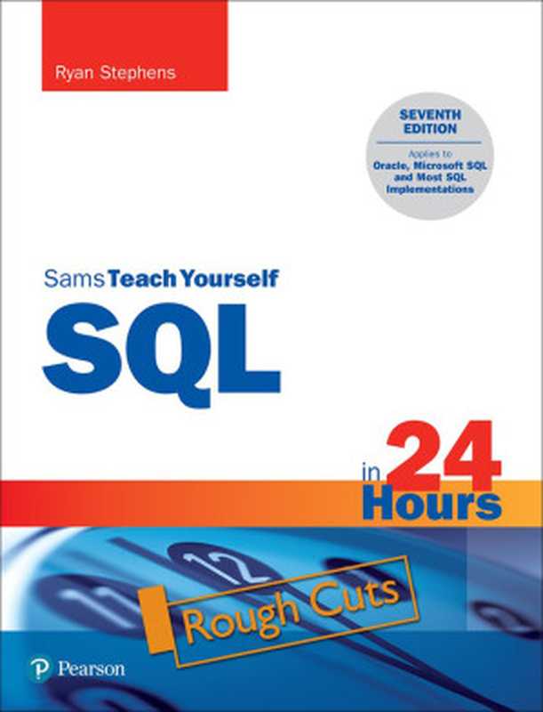 Sams Teach Yourself SQL in 24 Hours， 7th Edition（Ryan Stephens & Arie D. Jones & Ron Plew）（Sams 2021）