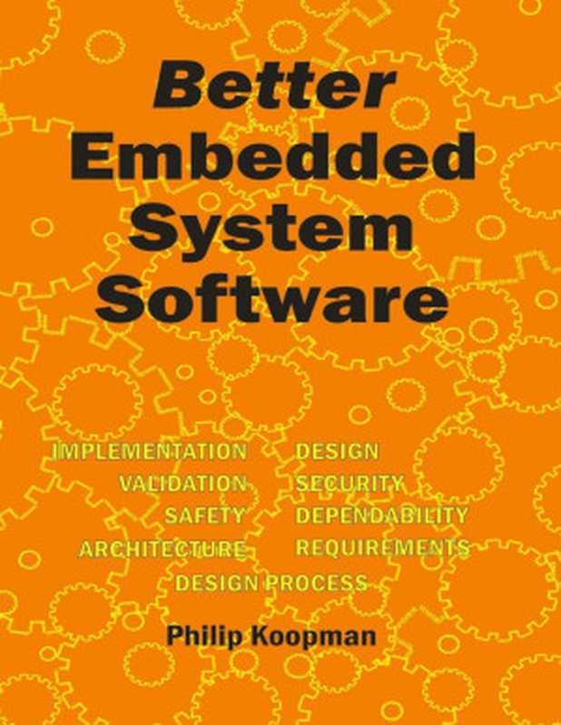 Better Embedded System Software（Koopman， Philip）（2021）