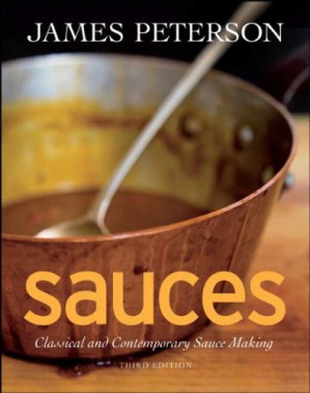 Sauces： Classical and Contemporary Sauce Making（James Peterson）（Houghton Mifflin Harcourt 2008）