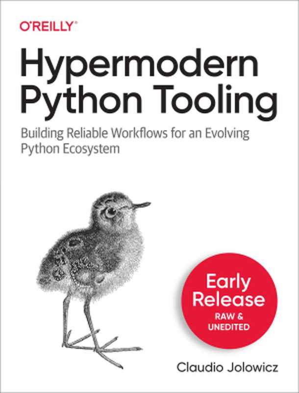 Hypermodern Python Tooling (Early Release) (First Chapter)（Claudio Jolowicz）（O