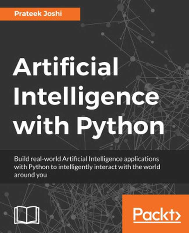 Artificial Intelligence with Python（Prateek Joshi）（Packt Publishing 2017）