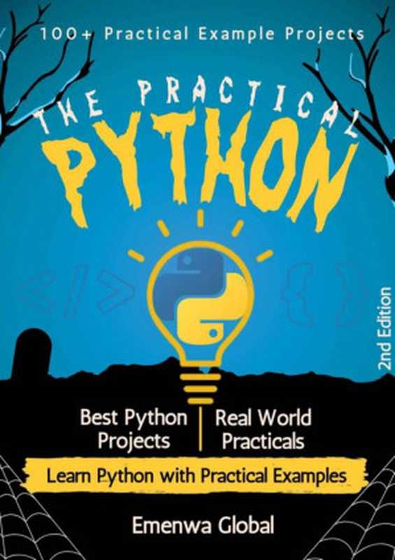 The Practical Python： 100+ Practical Example Projects (2nd Edition)（Emenwa Global & Ejike IfeanyiChukwu）（2021）