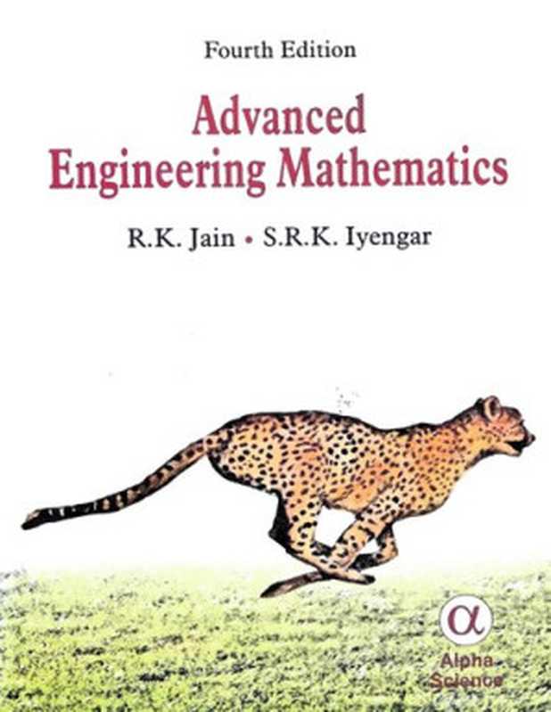 Advanced Engineering Mathematics（Rajinder Kumar Jain， Satteluri R. K. Iyengar）（Alpha Science International， Limited 2014）