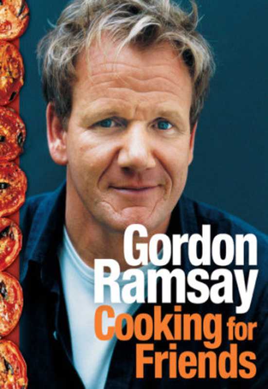 Cooking for Friends.（Gordon Ramsay R）（Harper Collins int 2008）