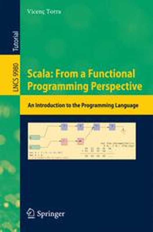 Scala： From a Functional Programming Perspective： An Introduction to the Programming Language（Vicenç Torra）（Springer International Publishing 2016）