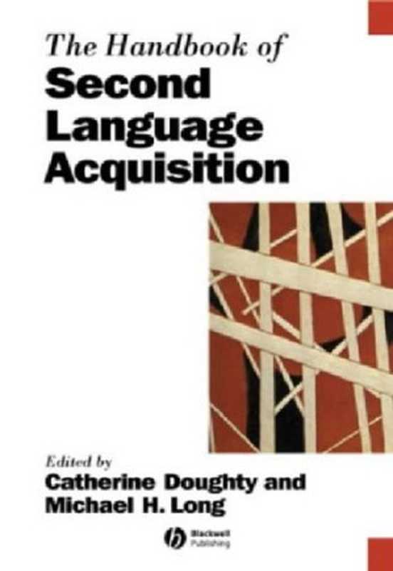 The Handbook of Second Language Acquisition (Blackwell Handbooks in Linguistics)（Catherine J. Doughty  Mike Long）（Wiley-Blackwell 2005）