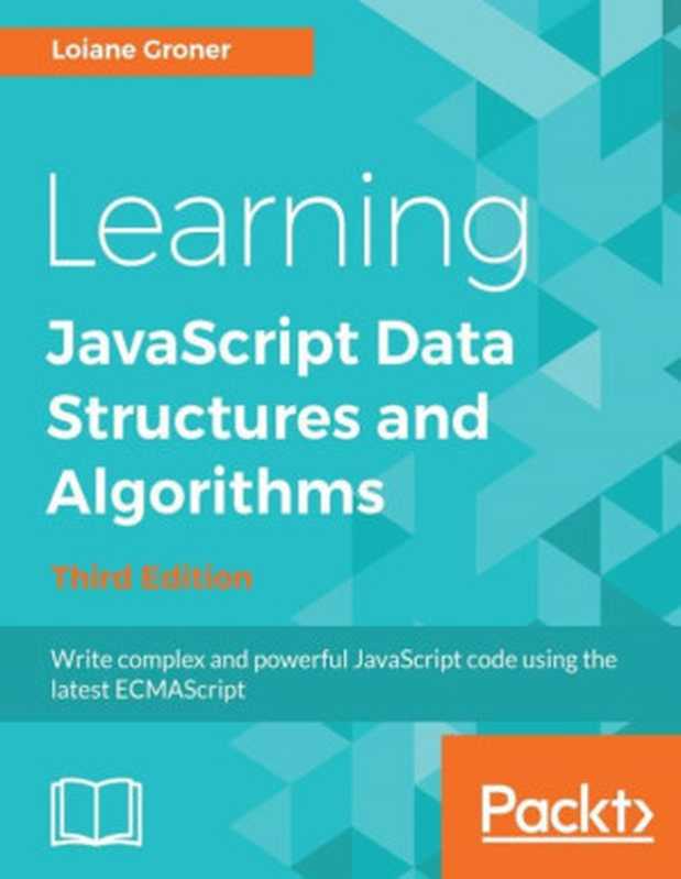 Learning JavaScript Data Structures and Algorithms（Loiane Groner）（Packt Publishing 2018）