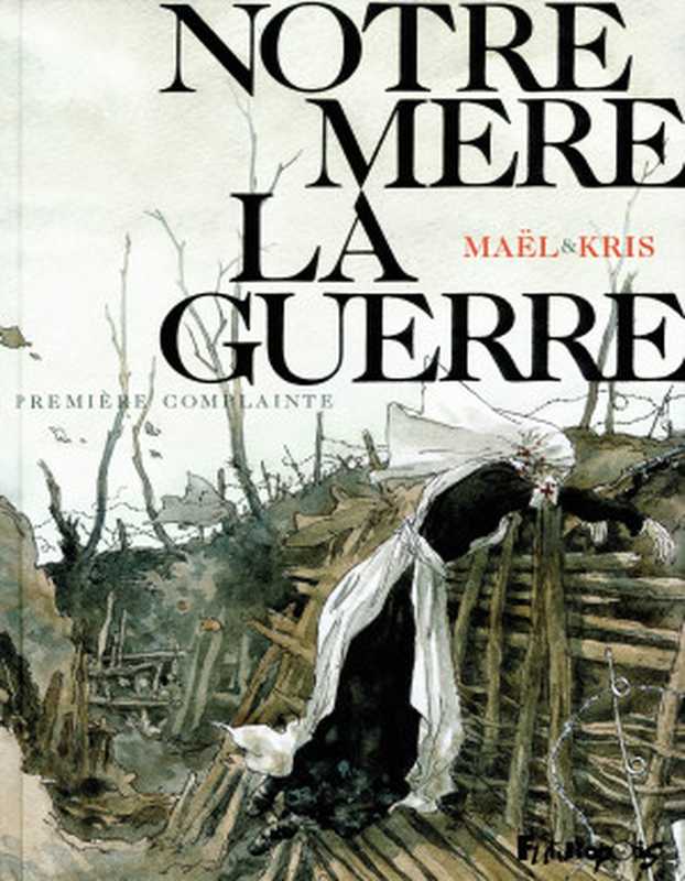 Notre mère la guerre - Tome 1 - Première complainte（Kris Maël）（Futuropolis）