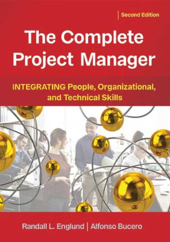 The Complete Project Manager： Integrating People， Organizational， and Technical Skills（Randall Englund， Alfonso Bucero）（Berrett-Koehler Publishers 2019）