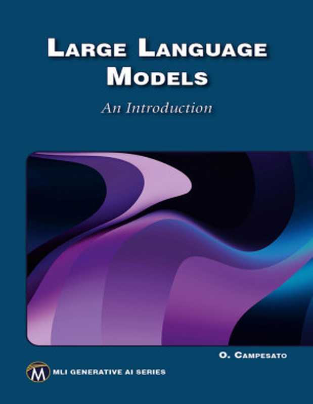 Large Language Models： An Introduction（Oswald Campesato）（Mercury Learning and Information）