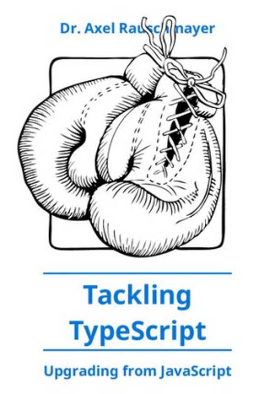 Tackling TypeScript（Dr. Axel Rauschmayer）（2020）