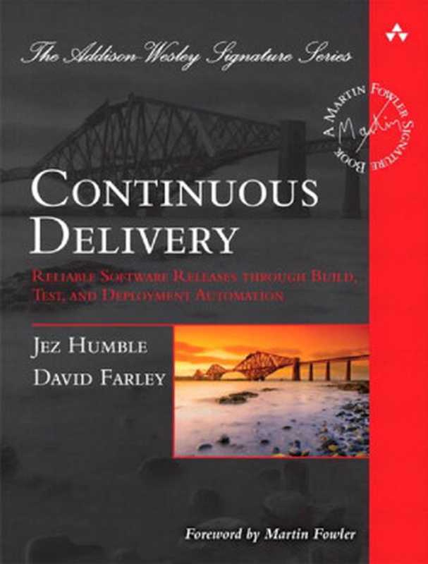 Continuous Delivery： Reliable Software Releases Through Build， Test， and Deployment Automation（Humble， Jez & Farley， David [Humble， Jez & Farley， David]）（Addison-Wesley Professional 2010）