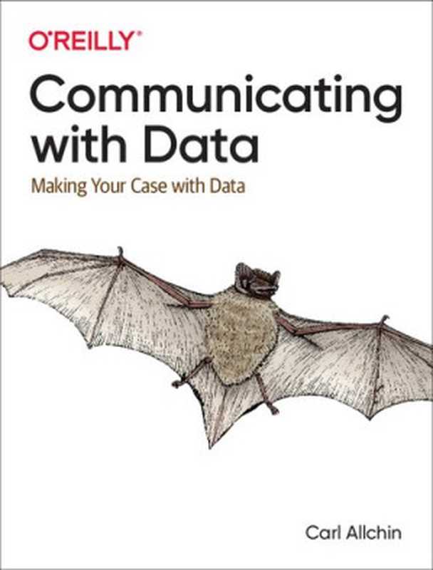 Communicating with Data： Making Your Case With Data（Carl Allchin）（O