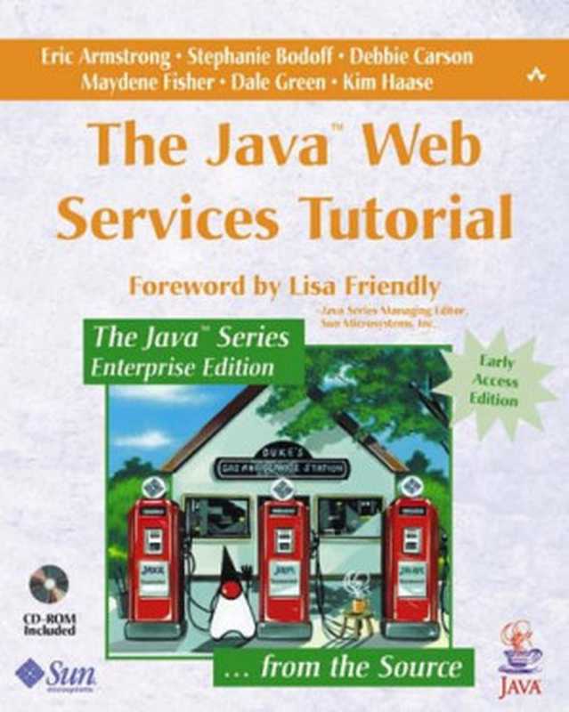 The Java Web Services Tutorial（Eric Armstrong， Stephanie Bodoff， Debbie Carson， Maydene Fisher， Dale Green， Kim Haase）（Pearson Education 2002）