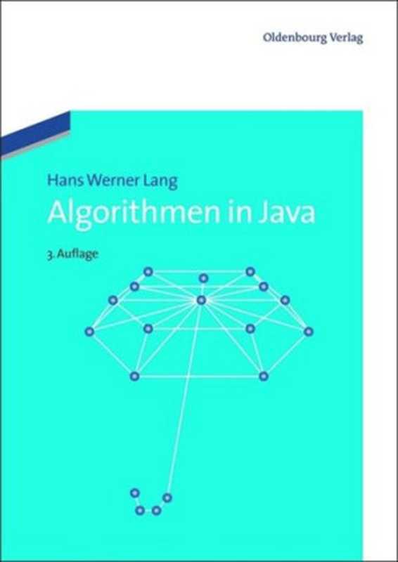 Algorithmen in Java： Sortieren， Textsuche， Codierung， Kryptographie（Hans Werner Lang）（Oldenbourg Wissenschaftsverlag 2012）