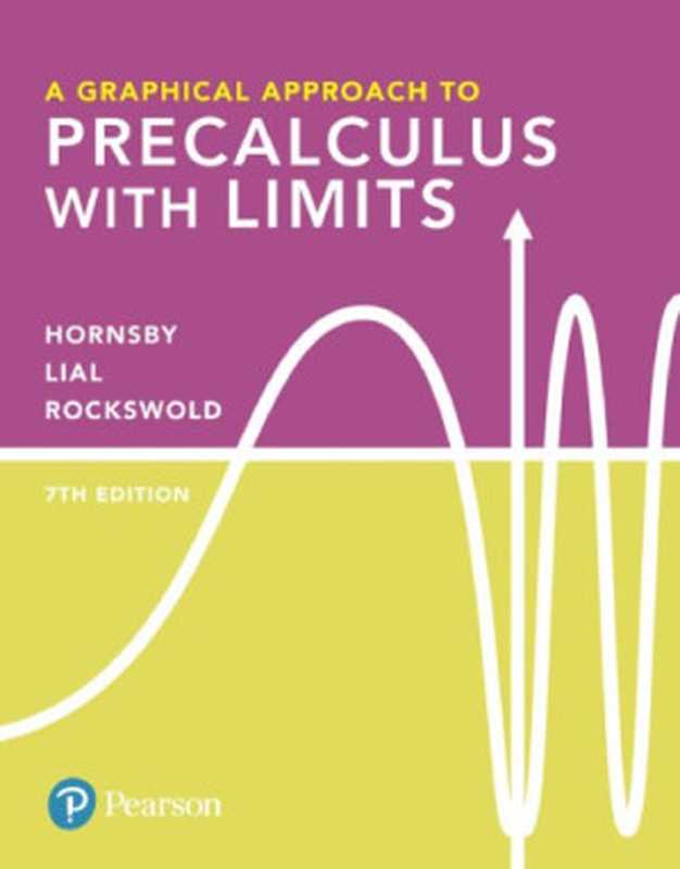 A Graphical Approach to Precalculus with Limits（John Hornsby， Margaret L. Lial， Gary Rockswold， Jessica Rockswold）（Pearson 2019）