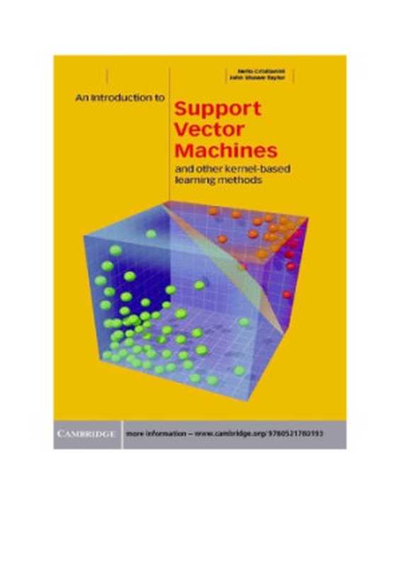 An Introduction to Support Vector Machines and Other Kernel-based Learning Methods（Nello Cristianini， John Shawe-Taylor）（Cambridge University Press 2013）