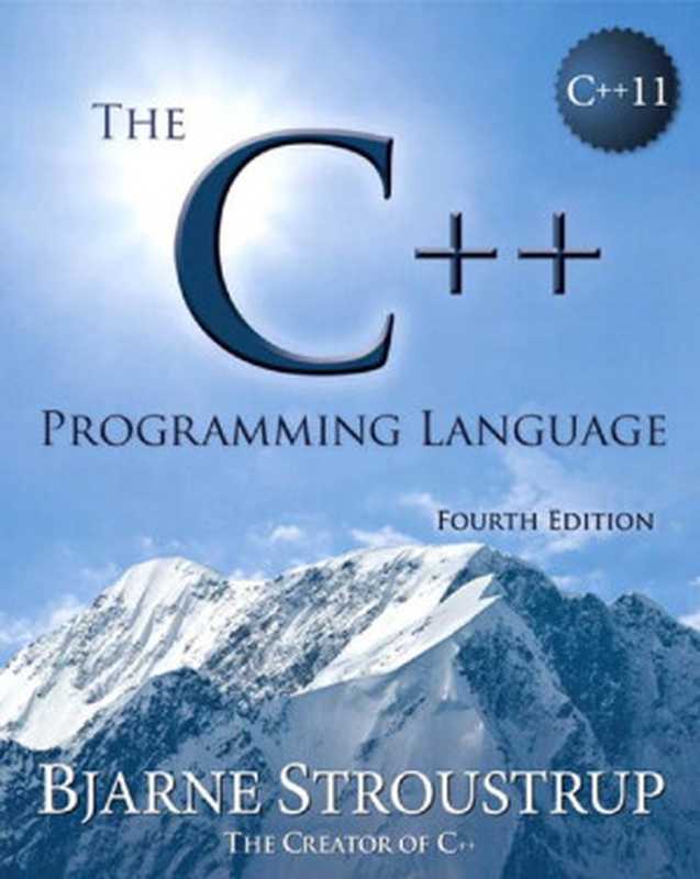 The C++ Programming Language（Bjarne Stroustrup）（Addison-Wesley 2013）