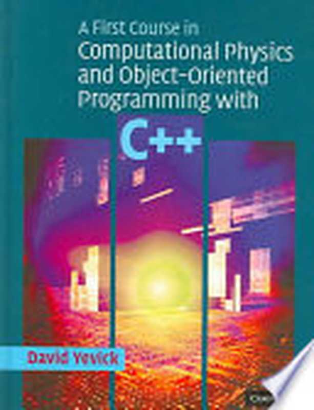 A First Course in Computational Physics and Object-Oriented Programming with C++ Hardback with CD-ROM（David Yevick）（Cambridge University Press 2005）