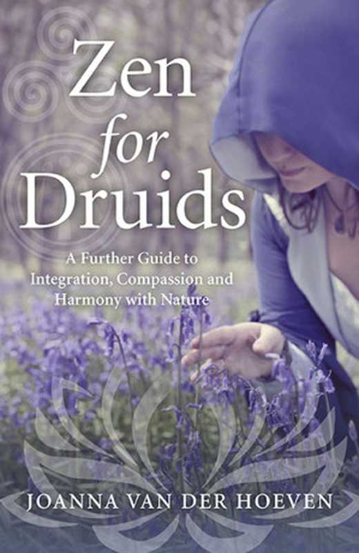 Zen for Druids（Joanna van der Hoeven）（John Hunt Publishing 2016）