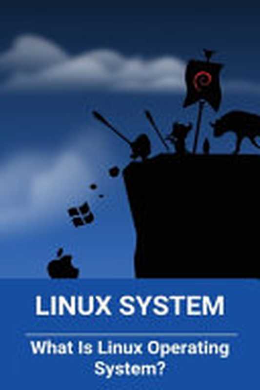 Linux System： What Is Linux Operating System ： Linux File System（Sebastian Ezzo [Ezzo， Sebastian]）（Independently published 2021）