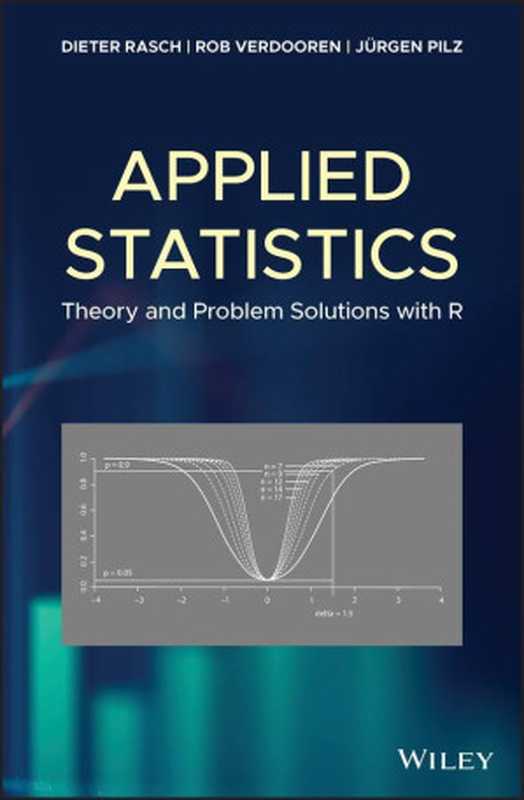 Applied Statistics： Theory and Problem Solutions with R（Dieter Rasch Rostock， Rob Verdooren Wageningen， Jürgen Pilz Klagenfurt）（John Wiley & Sons 2020）