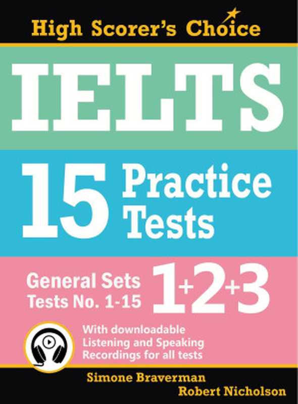 Ielts 15 Practice Tests， General Set 1-2-3（Simone Braverman， Robert Nicholson）（IELTS-BLOG.com 2017）