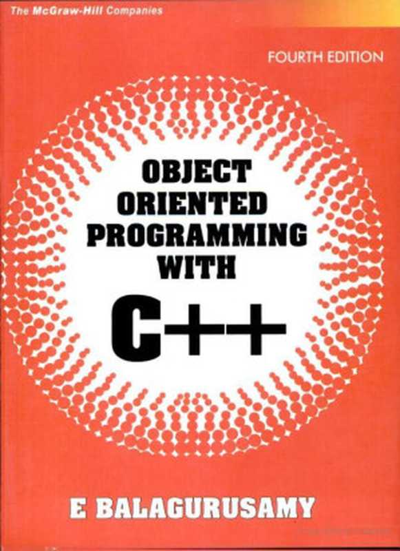 Object Oriented Programming With C++（E. Balagurusamy）（Tata McGraw Hill 2008）